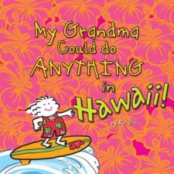 My Grandma Could Do ANYTHING in Hawaii! BookmCover